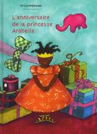 Couverture du livre « L'anniversaire de la princesse Arabella » de Freeman Mylo aux éditions Oskar