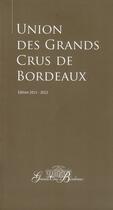 Couverture du livre « Union des grands crus de Bordeaux (édition 2011/2012) » de Ugcb aux éditions Feret
