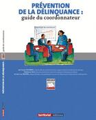 Couverture du livre « Prévention de la délinquance ; guide du coordonnateur » de Serge Colombie et Stephane Jolly et Jean-Luc Besson aux éditions Territorial