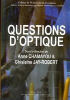 Couverture du livre « Cahiers de l'université de Perpignan, n° 42/2012 : Questions d'optique » de Chamayou/Jay aux éditions Pu De Perpignan