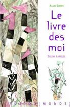 Couverture du livre « Le livre des moi » de Alain Serres et Solenn Larnicol aux éditions Rue Du Monde