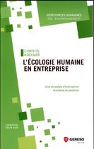Couverture du livre « L'écologie humaine en entreprise » de Christel Koehler aux éditions Gereso
