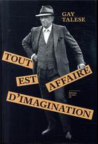 Couverture du livre « Tout est affaire d'imagination » de Gay Talese aux éditions Editions Du Sous Sol