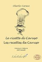 Couverture du livre « Les recettes de Caruso ; le ricette di Caruso » de Charles Caruso aux éditions Liber Faber