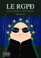 Couverture du livre « Le RGPD expliqué à mon boss » de Gerard Haas aux éditions Kawa