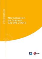 Couverture du livre « Normalisation en fixations : ISO 898-2:2012 » de Christophe Delcher aux éditions Cetim