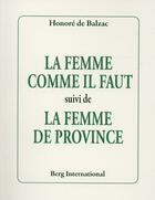 Couverture du livre « La femme comme il faut suivi de la femme de province » de Honoré De Balzac aux éditions Berg International