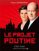 Couverture du livre « Le projet Poutine » de Hugues Leforestier aux éditions Art Et Comedie