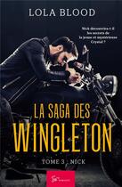 Couverture du livre « La saga des Wingleton Tome 3 : Nick » de Lola Blood aux éditions So Romance