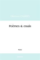 Couverture du livre « Poemes & essais » de Charles Ghislaine aux éditions Edilivre