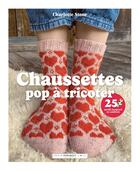 Couverture du livre « Chaussettes gaies et colorées : 25 motifs jacquard à tricoter » de Charlotte Stone aux éditions Marabout