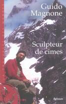 Couverture du livre « Sculpteur de cimes » de Guido Magnone aux éditions Arthaud