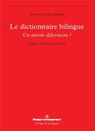 Couverture du livre « Le dictionnaire bilingue ; un miroir déformant ? » de Danguole Melnikiene aux éditions Hermann