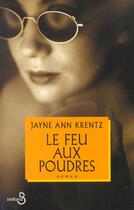 Couverture du livre « Le feu aux poudres » de Jayne Ann Krentz aux éditions Belfond