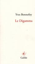 Couverture du livre « Le digamma » de Yves Bonnefoy aux éditions Galilee