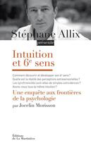 Couverture du livre « Intuition et 6e sens » de Stephane Allix et Jocelin Morisson aux éditions La Martiniere