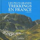 Couverture du livre « Les plus grands trekkings en France » de Philippe Lemonnier aux éditions Ouest France