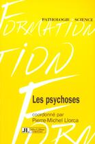 Couverture du livre « Les psychoses » de Pierre-Michel Llorca aux éditions John Libbey