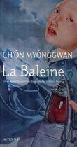 Couverture du livre « La baleine » de Ch'On Myonggwan aux éditions Actes Sud