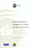 Couverture du livre « Les Collectivites Locales Et Le Droit De La Concurrence » de Francois Souty aux éditions Imprimerie Nationale