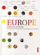 Couverture du livre « Europe : mémoires profondes ; récits fondateurs des pays de l'Union Européenne au XX siècle » de Ronan Badel et Chartreux et Chapoutot et Houte aux éditions Autrement