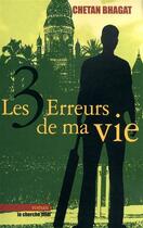 Couverture du livre « Les 3 erreurs de ma vie » de Chetan Bhagat aux éditions Cherche Midi