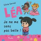 Couverture du livre « Léa ; je ne me sens pas belle » de Silvia Serreli aux éditions Piccolia