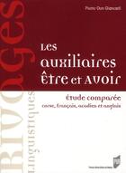 Couverture du livre « Les Auxiliaires Être et Avoir : Étude comparée corse, français, acadien et anglais » de Pierre-Don Giancarli aux éditions Pu De Rennes