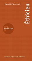 Couverture du livre « Profession : éthicien » de Daniel M. Weinstock aux éditions Pu De Montreal