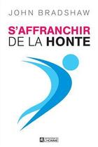 Couverture du livre « S'affranchir de la honte » de John Bradshaw aux éditions Editions De L'homme