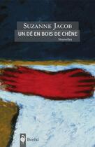 Couverture du livre « Un dé en bois de chêne » de Suzanne Jacob aux éditions Editions Boreal