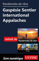 Couverture du livre « Randonnée de rêve - Gaspésie Sentier international Appalaches » de  aux éditions Ulysse