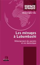 Couverture du livre « Ménages à Lubumbashi ; hébergement des parents et vie domestique » de Olivier Kahola Tabu aux éditions Academia