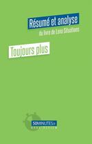 Couverture du livre « Toujours plus : résumé et analyse du livre de Lena Situations » de Lazare Camille aux éditions 50minutes.fr