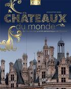 Couverture du livre « Châteaux du monde : Sur les pas des grands personnages de l'histoire » de Jean-Baptiste Rendu aux éditions Geo