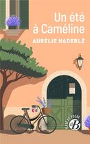 Couverture du livre « Un été à Caméline » de Aurelie Haderle aux éditions De Boree