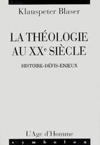 Couverture du livre « La théologie au XXe siècle » de  aux éditions L'age D'homme