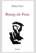 Couverture du livre « Bourg-de-Four » de Robert Fred aux éditions Slatkine