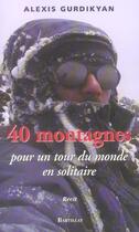 Couverture du livre « 40 montagnes pour un tour du monde en solitaire » de Alexis Gurdikyan aux éditions Bartillat