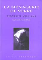 Couverture du livre « La menagerie de verre » de Tennessee Williams aux éditions Theatrales