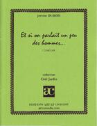 Couverture du livre « Et si on parlait un peu des hommes... » de Jérôme Dubois aux éditions Art Et Comedie