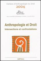 Couverture du livre « Anthropologie et droit ; intersections et confrontations (édition 2004) » de Laj aux éditions Karthala