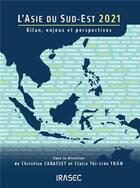 Couverture du livre « L'Asie du Sud-Est 2021 : bilans, enjeux et perspectives » de Christine Cabasset et Claire Thi-Lien Tran aux éditions Les Indes Savantes