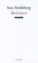 Couverture du livre « Medealand » de Sara Stridsberg aux éditions L'arche