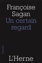 Couverture du livre « Un certain regard » de Françoise Sagan aux éditions L'herne