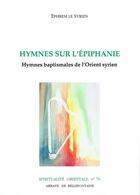 Couverture du livre « Hymnes sur l'epiphanie - hymnes baptismales de l'orient syrien » de Ephrem Le Syrien aux éditions Bellefontaine