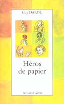 Couverture du livre « Heros de papier » de Guy Darol aux éditions Castor Astral