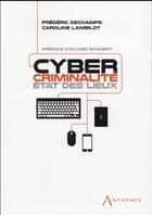 Couverture du livre « Cybercriminalité : état des lieux » de Frederic Deschamps et Caroline Lambilot aux éditions Anthemis