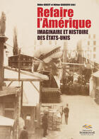 Couverture du livre « Refaire l'Amérique ; imaginaire et histoire des Etats-Unis » de Didier Aubert et Helene Quanquin aux éditions Presses Sorbonne Nouvelle