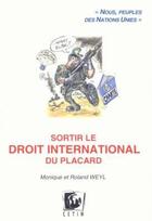 Couverture du livre « Sortir le droit international du placard » de M. Et R. Weyl aux éditions Cetim Ch